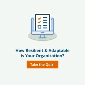 Link to quiz to discover how resilient and adaptable your organization may be.
